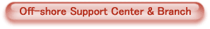 Off-shore Support Center & Branch